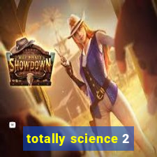 totally science 2